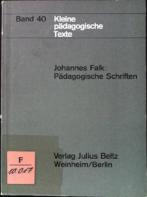 Bild des Verkufers fr Johannes Falk: Pdagogische Schriften. Kleine Pdagogische Texte. Band 40. zum Verkauf von books4less (Versandantiquariat Petra Gros GmbH & Co. KG)