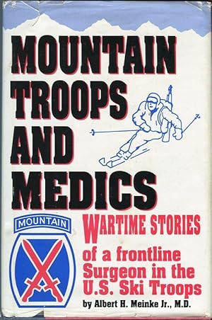 Mountain Troops and Medics: Wartime Stories of a Frontline Surgeon in the U.S. Ski Troops