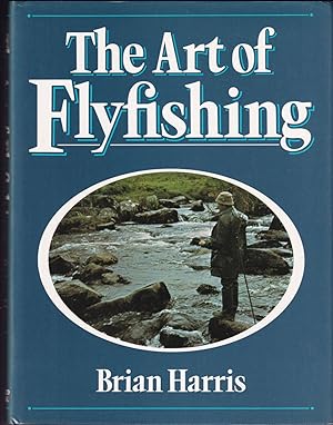 Seller image for THE ART OF FLYFISHING. By Brian Harris. for sale by Coch-y-Bonddu Books Ltd