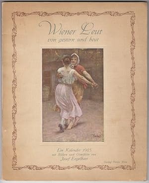 Seller image for Wiener Leut von gestern und heut. Ein Kalender 1925 mit Bildern nach Gemlden von Josef ENGELHART. for sale by Antiquariat Burgverlag