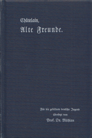 Image du vendeur pour Alte Freunde und fnf andere ausgewhlte Erzhlungen. Fr die gebildete deutsche Jugend bersetzt v. Prof. Dr. A. Mhlau. mis en vente par Buch von den Driesch