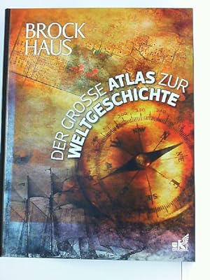 Brockhaus. Der große Atlas zur Weltgeschichte.