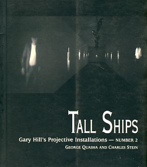 Bild des Verkufers fr Gary Hill. Tall Ships. Gary Hill's Projective Installations. Number 2. zum Verkauf von Fundus-Online GbR Borkert Schwarz Zerfa