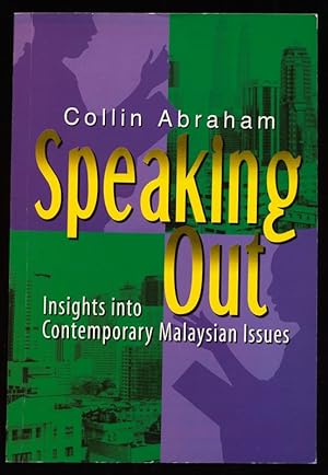 Seller image for Speaking out : Insights into Contemporary Malaysian Issues. for sale by Antiquariat Peda