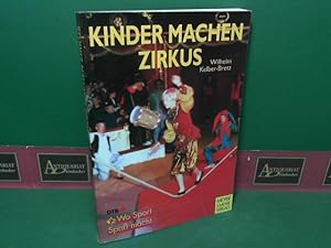 Bild des Verkufers fr Kinder machen Zirkus - Wo Sport Spa macht. zum Verkauf von Antiquariat Deinbacher