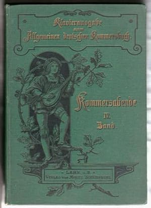 Kommers-Abende. Die Lieder des Allgem. Deutschen Kommersbuches mit Klavierbegleitung. 4. Band.