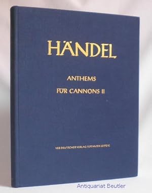 Hallische Händel-Ausgabe. Kritische Gesamtausgabe. Serie III: Kirchenmusik. Band 5: Anthems für C...