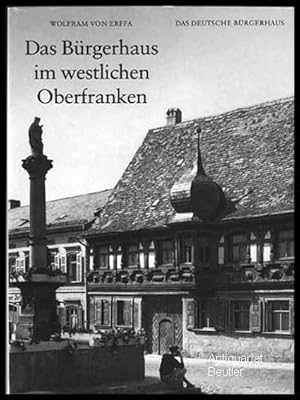 Bild des Verkufers fr Das Brgerhaus im westlichen Oberfranken. zum Verkauf von Antiquariat Beutler