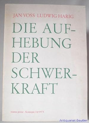 Die Aufhebung der Schwerkraft. Text von Ludwig Harig.