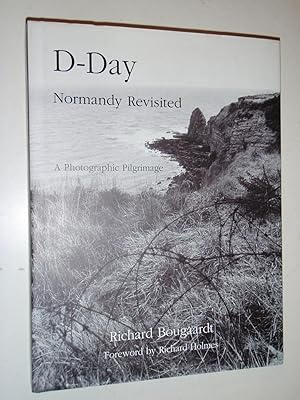 Imagen del vendedor de D - Day: Normandy Revisited a la venta por Westgate Bookshop
