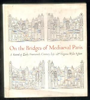 Imagen del vendedor de ON THE BRIDGES OF MEDIAEVAL PARIS. A RECORD OF EARLY FOURTEENTH-CENTURY LIFE a la venta por Librera Raimundo