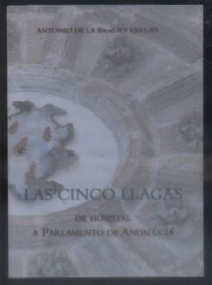 Bild des Verkufers fr LAS CINCO LLAGAS, DE HOSPITAL A PARLAMENTO DE ANDALUCIA. zum Verkauf von Librera Raimundo