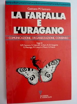 Seller image for LA FARFALLA E L'URAGANO Comunicazione, Organizzazione, Consenso for sale by Historia, Regnum et Nobilia