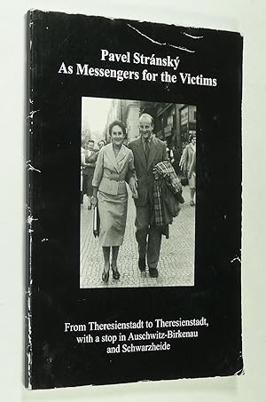 Image du vendeur pour As Messengers for the Victims: From Theresienstadt to Theresienstadt, with a Stop in Auschwitz-Birkenau and Schwarzheide mis en vente par Boyd Used & Rare Books