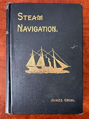 Imagen del vendedor de STEAM NAVIGATION AND ITS RELATION TO THE COMMERCE OF CANADA AND THE UNITED STATES. a la venta por R. Hart Books