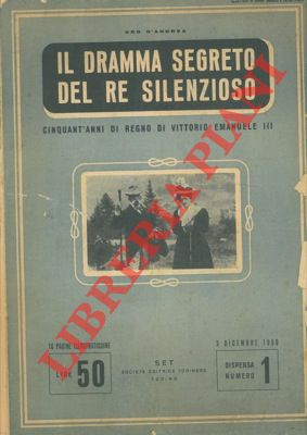 Bild des Verkufers fr Il dramma segreto del re silenzioso. Cinquant'anni di regno di Vittorio Emanuele III. zum Verkauf von Libreria Piani