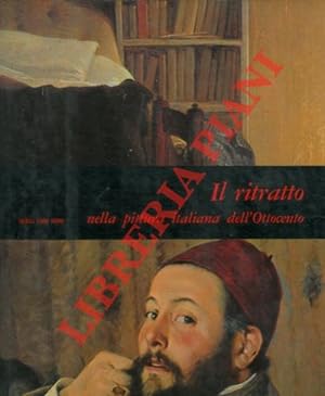 Seller image for Il ritratto nella pitura italiana dell'ottocento. for sale by Libreria Piani