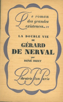 La double vie de Gerard de Nerval.