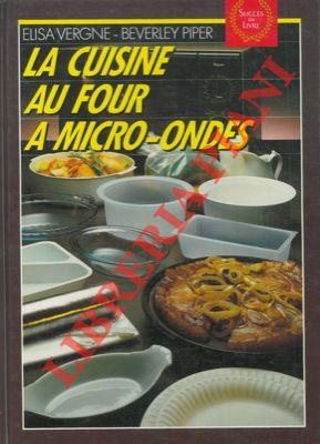 Bild des Verkufers fr La cuisine au four a micro-ondes. zum Verkauf von Libreria Piani