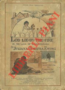 Lob lie-by-the-fire. With illustrations by Randolph Caldecott. Fiftieth thousand.