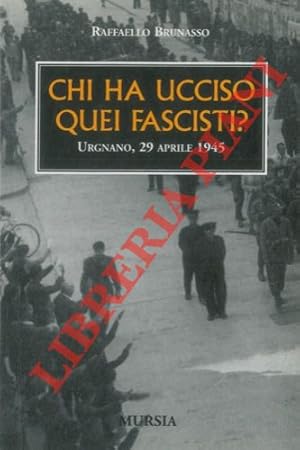 Chi ha ucciso quei fascisti? Urgnano, 29 aprile 1945.