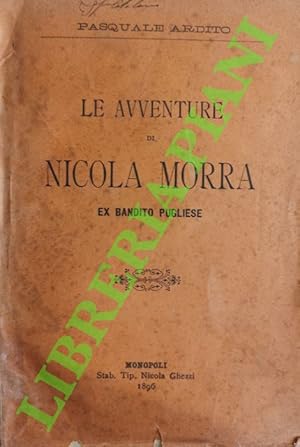 Le avventure di Nicola Morra ex bandito pugliese.