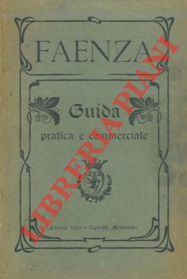 Guida pratica e commerciale di Faenza.