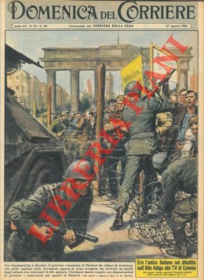 Il governo comunista di Pankow ha chiuso la frontiera. I berlinesi hanno reagito con dimostrazion...