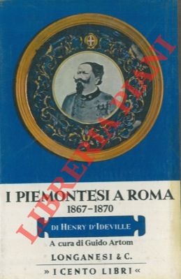 Bild des Verkufers fr I piemontesi a Roma 1867 - 1870. A cura di Guido Artom. zum Verkauf von Libreria Piani