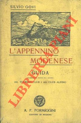 Seller image for L'appennino modenese. Guida pubblicata sotto gli auspici del Touring Club e del Club Alpino. for sale by Libreria Piani