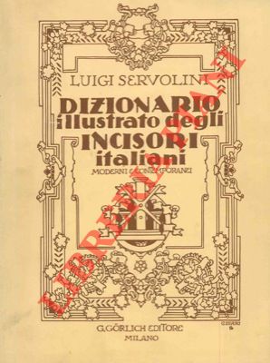 Dizionario illustrato degli incisori italiani moderni e contemporanei.