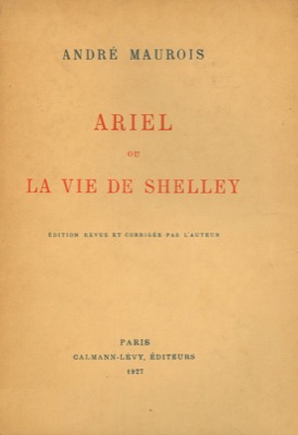 Ariel ou la vie de Shelley.