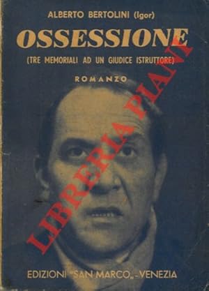 Imagen del vendedor de Ossessione (Tre memoriali ad un giudice istruttore) . Romanzo (II edizione) . a la venta por Libreria Piani