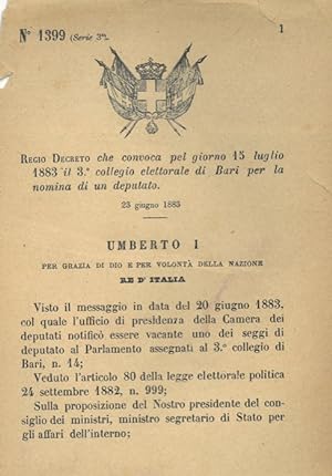 che convoca pel giorno 15 luglio 1883 il 3° collegio elettorale di Bari per la nomina di un deput...