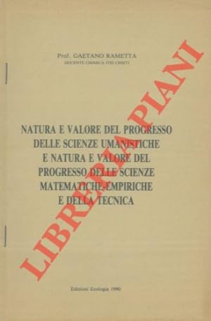 Natura e valore delle scienze umanistiche e natura e valore del progresso delle scienze matematic...