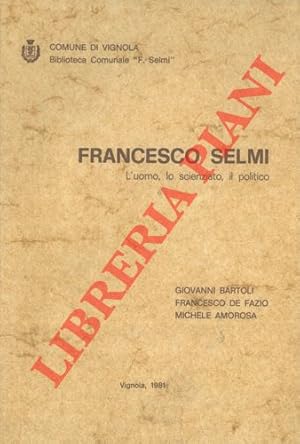 Seller image for Francesco Selmi. L'uomo, lo scienziato, il politico. for sale by Libreria Piani