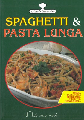 Bild des Verkufers fr Spaghetti e pasta lunga. zum Verkauf von Libreria Piani