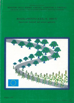 Regolamento (CEE) n. 2080/92 (interventi forestali nel settore agricolo). Elementi di analisi e m...