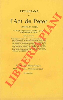 Peteriana ou l'art de péter vesser et roter à l'usage des personnes costipées, graves, mélancoliq...