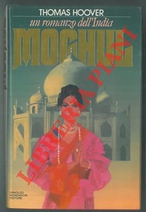 Moghul. Un romanzo dell'India.