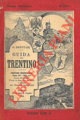 Guida del Trentino. Trentino occidentale. Parte seconda: Campo Rotaliano; Valle di Non; Val di So...