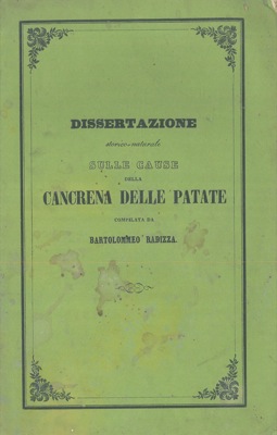 Dissertazione storico - naturale sulle cause della cancrena delle patate e Metodo di coltivarle, ...