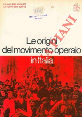 Le origini del movimento operaio in Italia.