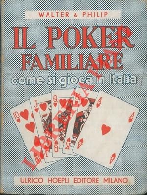 Il poker familiare. Come si gioca in Italia. Seconda edizione.