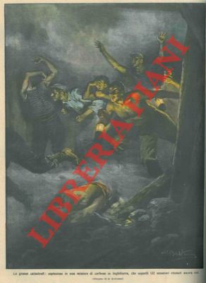 Esplosione di una miniera di carbone in Inghilterra: 132 sepolti vivi.