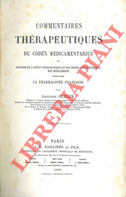 Commentaires thérapeutiques de Codex Medicamentarius ou histoire de l'action physiologique et des...