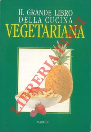 Il grande libro della cucina vegetariana.