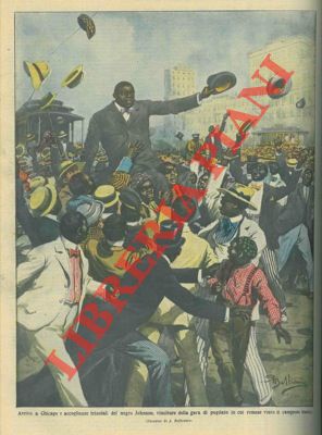 L'arrivo trionfale a Chicago del negro Johnson vincitore della gata di pugilato contro il campion...