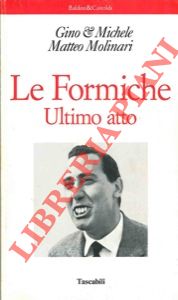 Image du vendeur pour Le formiche ultimo atto. mis en vente par Libreria Piani