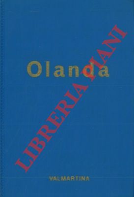 Olanda. Storia, vita, folclore e tutte le informazioni utili al turista.